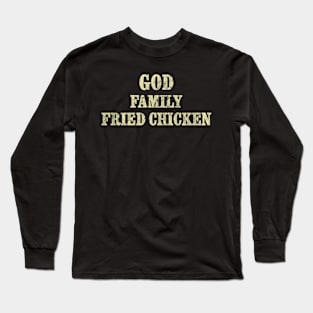 God Family Fried Chicken Funny Christian Long Sleeve T-Shirt